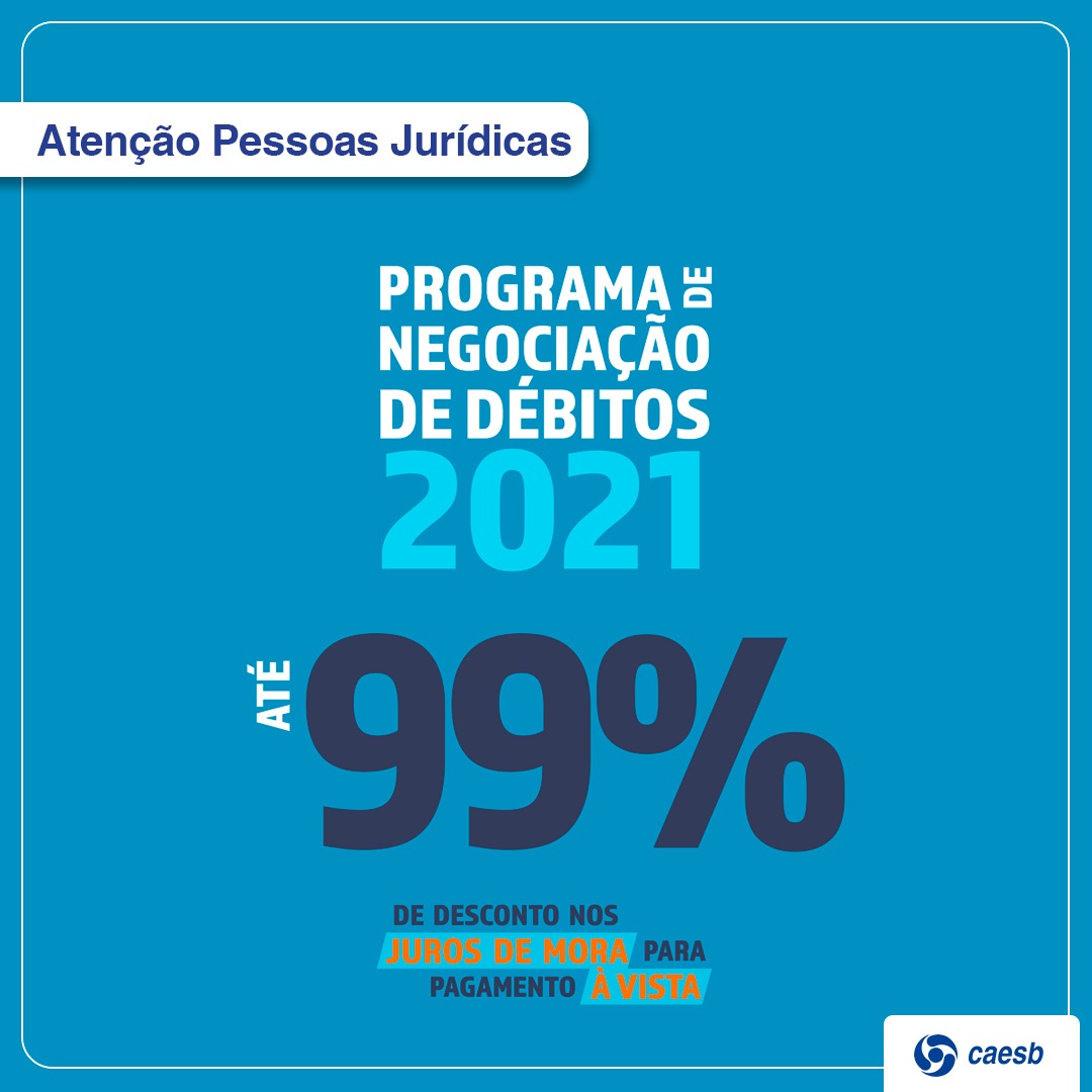 Caesb lança Programa de Negociação de Débitos 2021 - PJ