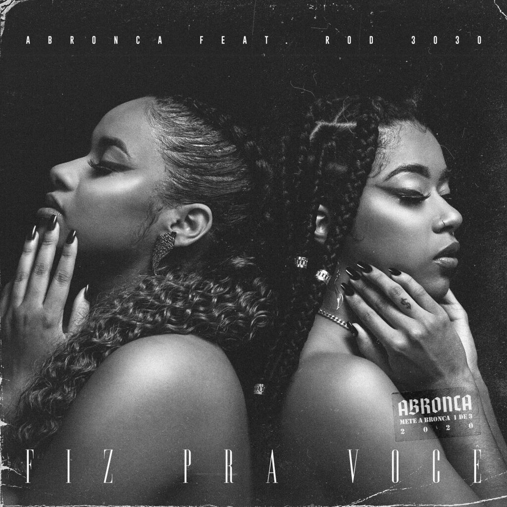 Abronca une rap e R&B em “Fiz pra Você”, faixa e clipe com Rod 3030 Música