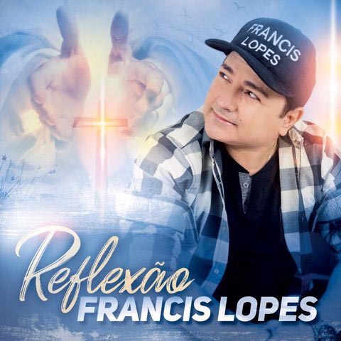Cantor Francis Lopes, emplaca “Deus Vem Cuidar de Nós” música sobre a Covid-19 Música
