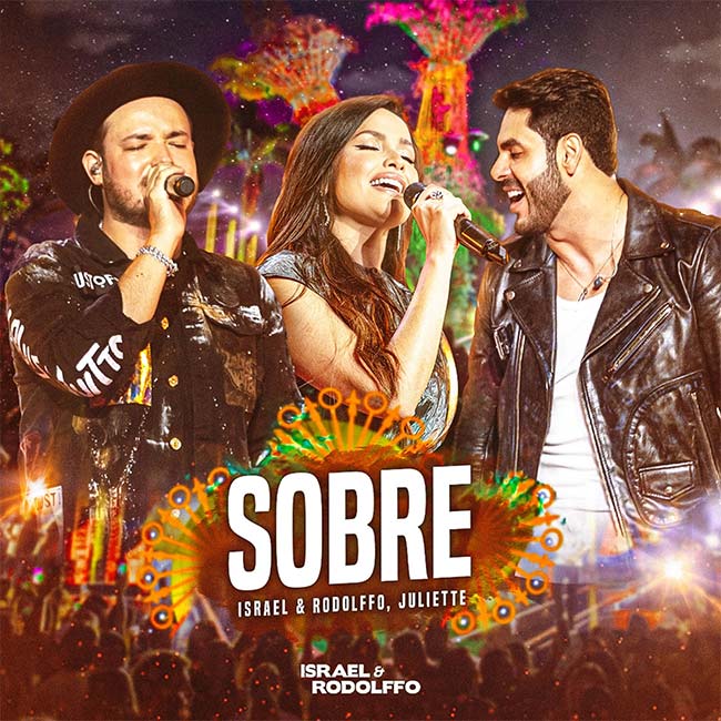 Em feat inédito, Israel & Rodolffo lançam single “Sobre” em parceria com Juliette Música