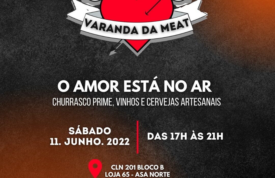 Vem aí a 7ª Varanda da Meat, com tema: o amor está no ar Gastronomia