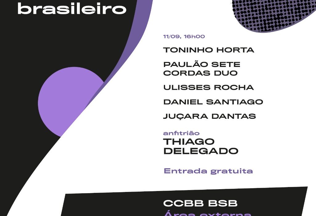 Encontro do Violão Brasileiro reúne virtuoses do instrumento no CCBB Brasília, dia 11 de setembro Música