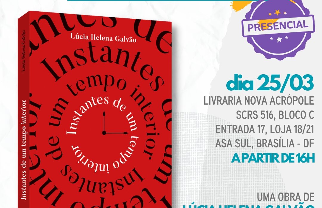 Lúcia Helena Galvão lança livro "Instantes de um tempo interior" em Brasília Cultura