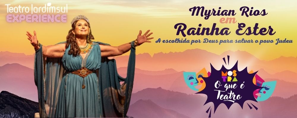 Myrian Rios apresenta o espetáculo "Rainha Ester" no Teatro do Shopping Jardim Sul Teatro