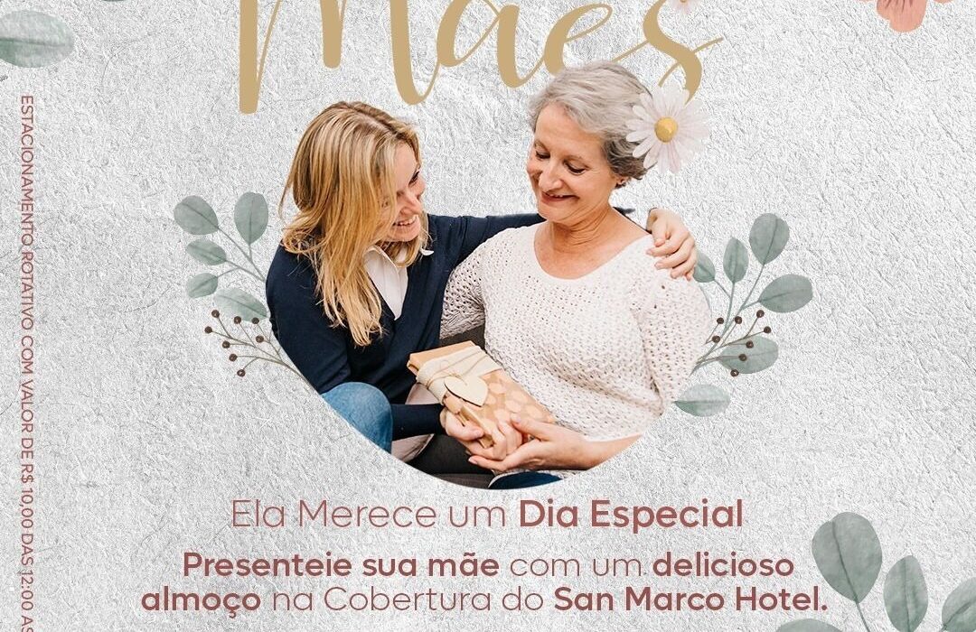 San Marco hotel tem programação exclusiva para o Dia das Mães Gastronomia