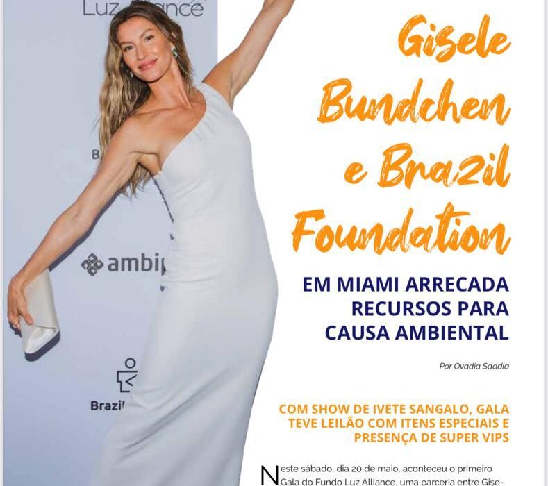 Gisele Bündchen & BrazilFoundation Apresentam Luz Alliance Fund Miami Gala. Presença de Richard Manoel da E-Social, gerenciadoras de Projetos de políticas públicas do país Celebridades