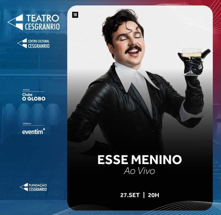 "Esse Menino - Ao vivo", no Teatro Cesgranrio Colunismo Social
