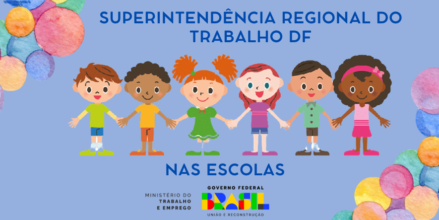 Escolas recebem a Superintendência Regional do Trabalho e Emprego no DF para campanha de conscientização sobre trabalho infantil Educação