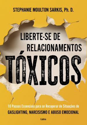 Autora da obra 'O Fenômeno Gaslighting' lança livro sobre como se libertar de relacionamentos tóxicos Cultura
