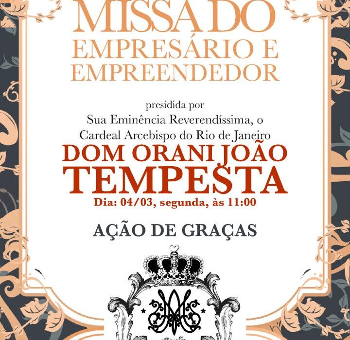 Dom Orani vai celebrar Missa do Empresário Colunismo Social