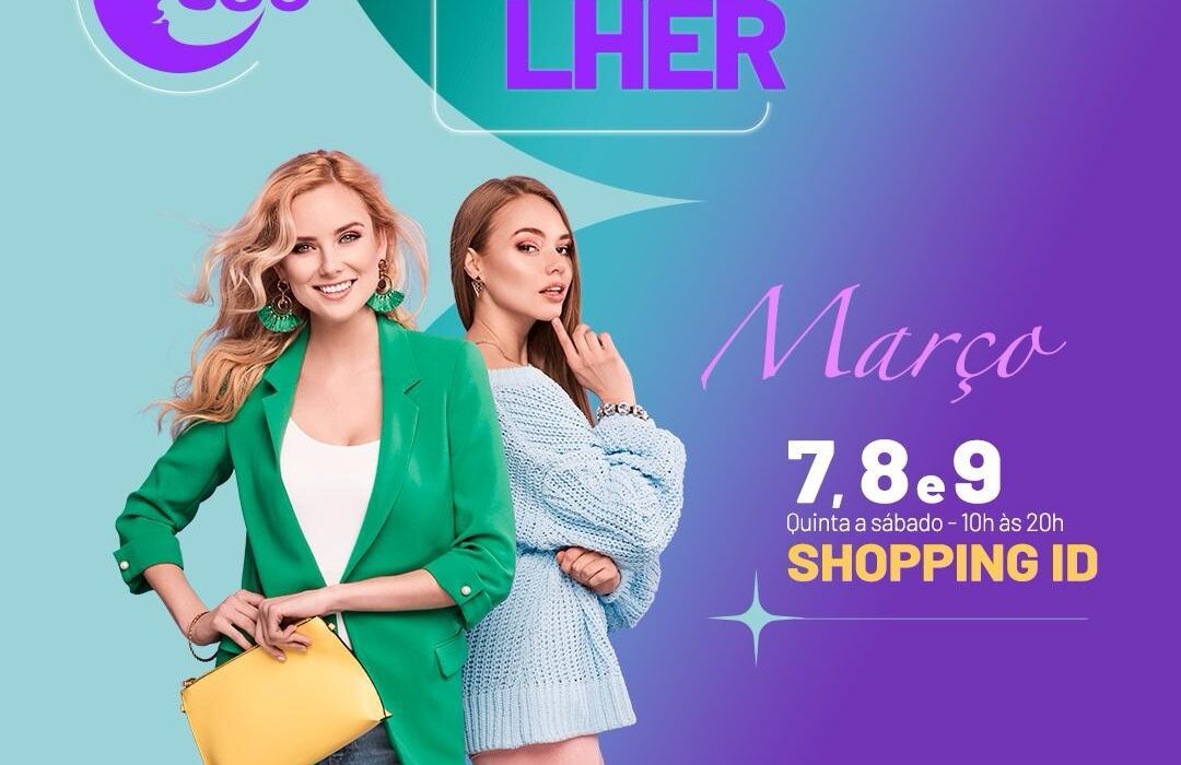Shopping ID e Feira da Lua comemoram o Mês da Mulher Economia