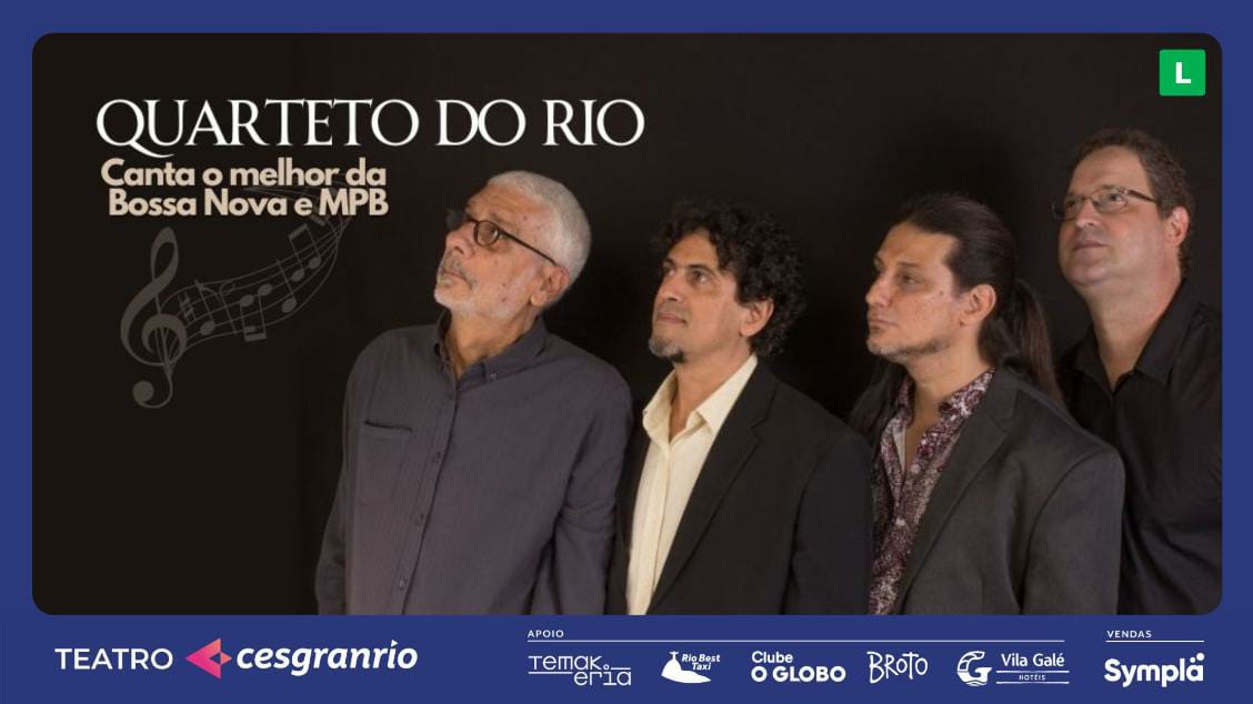 Quarteto do Rio (Ex-Cariocas), no Teatro Cesgranrio Rio de janeiro