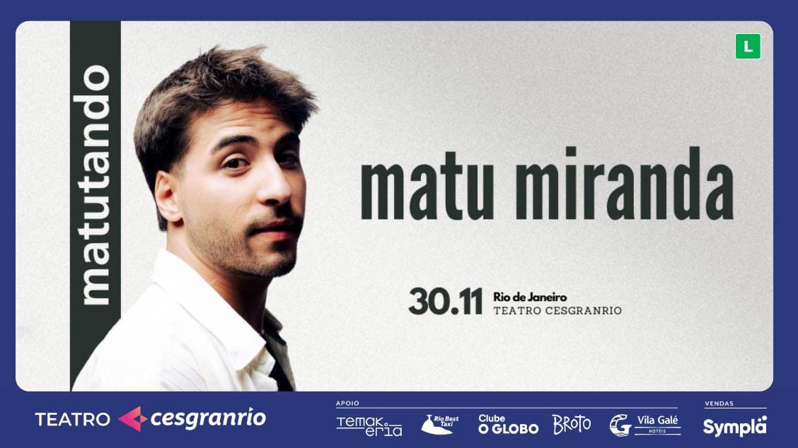 Matu Miranda, no Teatro Cesgranrio Rio de janeiro