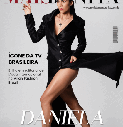 Daniela Albuquerque é a Estrela da Capa da Revista MaisBonita em Ensaio do Milan Fashion Brazil Celebridades