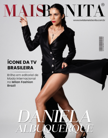 Daniela Albuquerque é a Estrela da Capa da Revista MaisBonita em Ensaio do Milan Fashion Brazil Celebridades