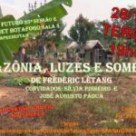 Amazônia, Luzes e Sombras será exibido pelo Cineclube Futuro, na Estação Net Botafogo Rio de janeiro