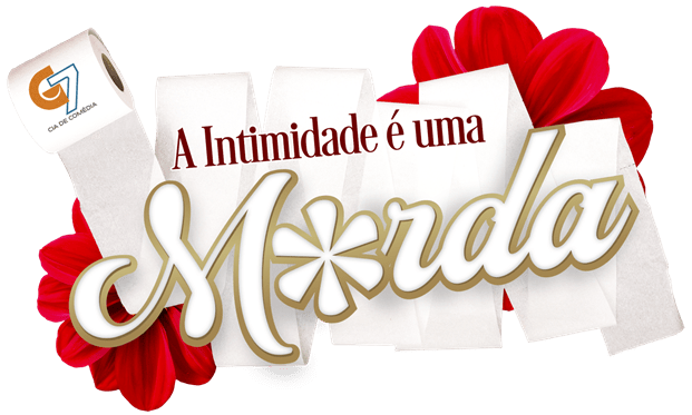 "A Intimidade é uma M*rda" Teatro